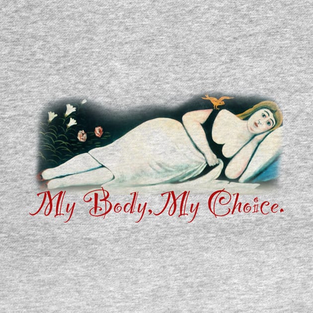 My Body, My Choice - Reclining Woman by Pandora's Tees